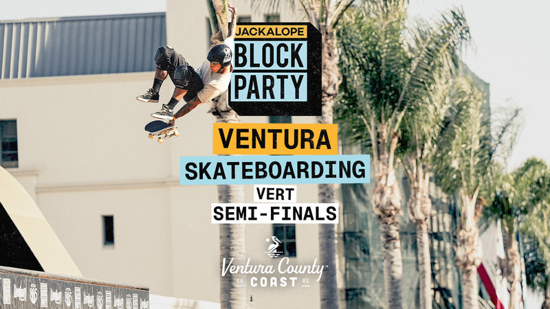 JACKALOPE BLOCK PARTY Ventura 2026 - Vert Semi-Finals Live Webcast